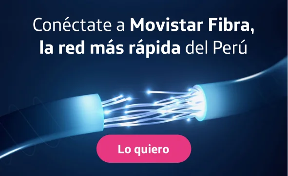 Conéctate a Movistar Fibra, la red más rápida del Perú